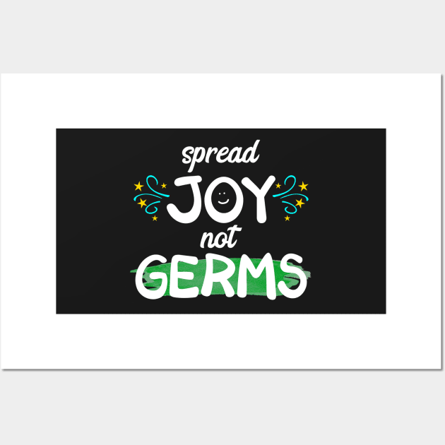 Spread Joy Not Germs Wall Art by CeeGunn